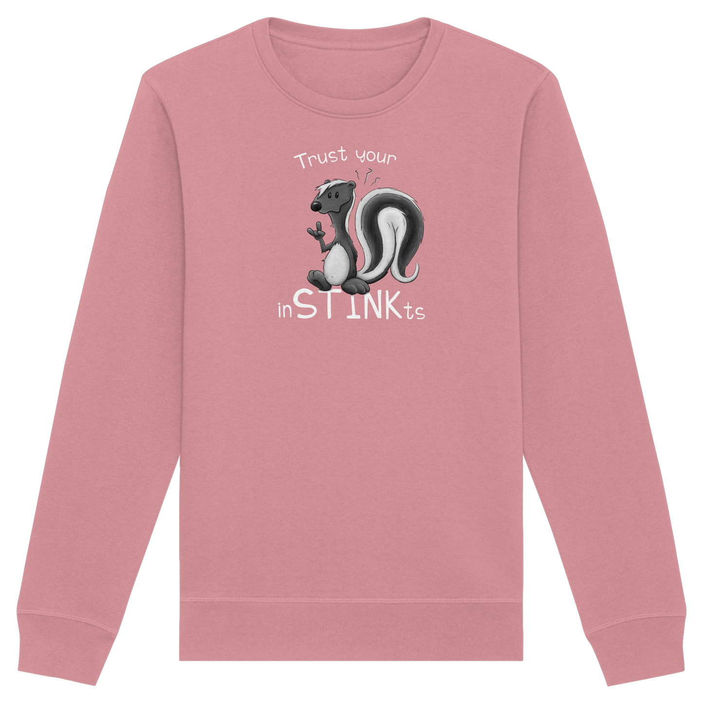 Trust Your inSTINKts Stinktier Humor - Organic Basic Unisex Sweatshirt