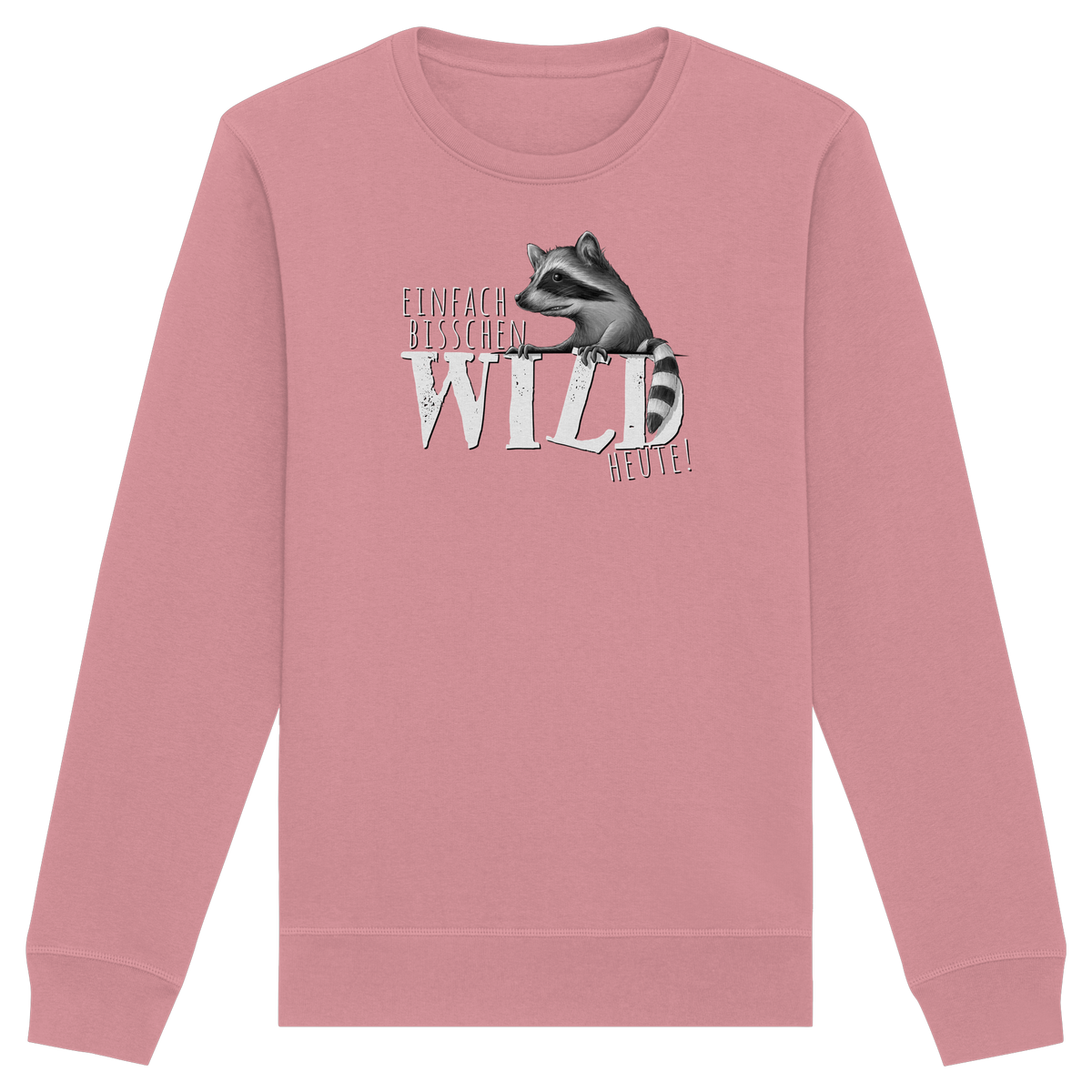 Bisschen wild heute! Waschbär - Organic Basic Unisex Sweatshirt
