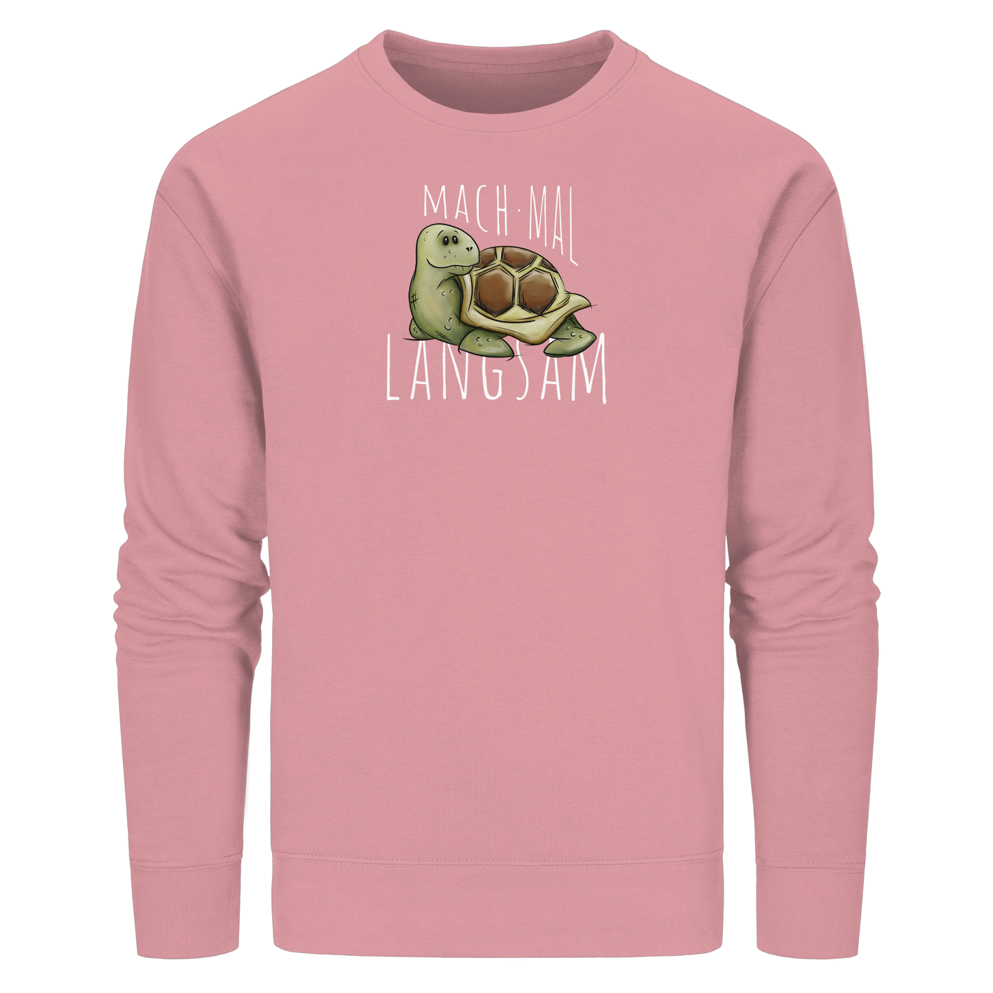 Mach mal langsam Schildkröte - Organic Basic Unisex Sweatshirt