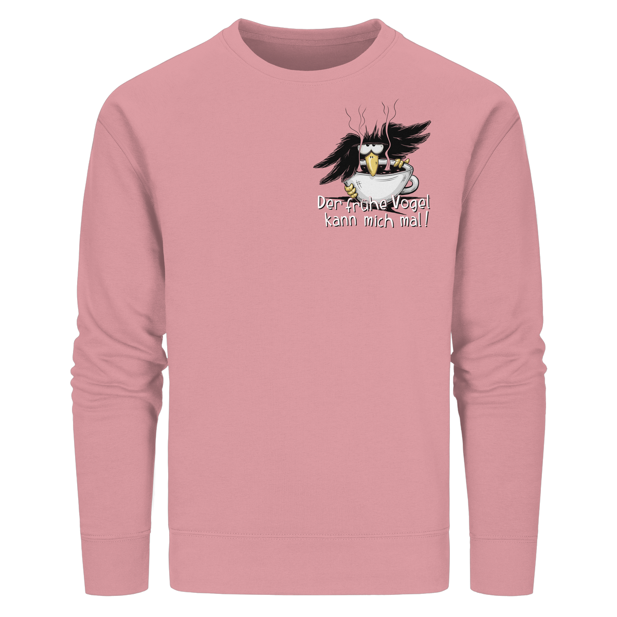 Der frühe Vogel kann mich mal | Kaffee Rabe - Organic Basic Unisex Sweatshirt