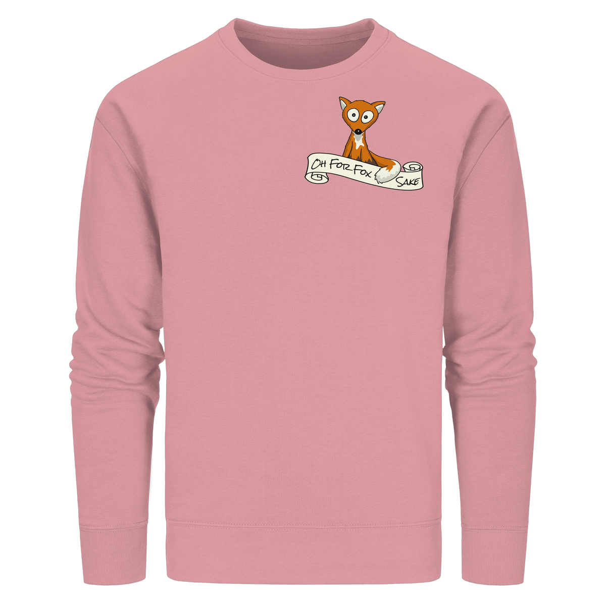Oh For Fox Sake – Um Fuchses Willen - Organic Basic Unisex Sweatshirt