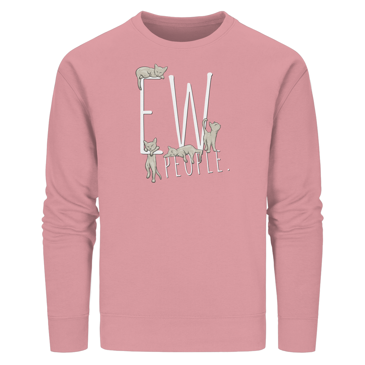 Ew, People. Sarkastische Katzen - Organic Basic Unisex Sweatshirt