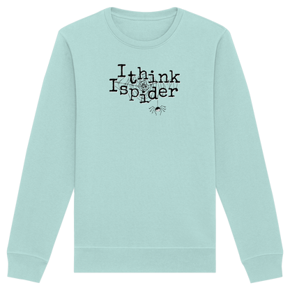 I think I spider - Spinne - Organic Basic Unisex Sweatshirt