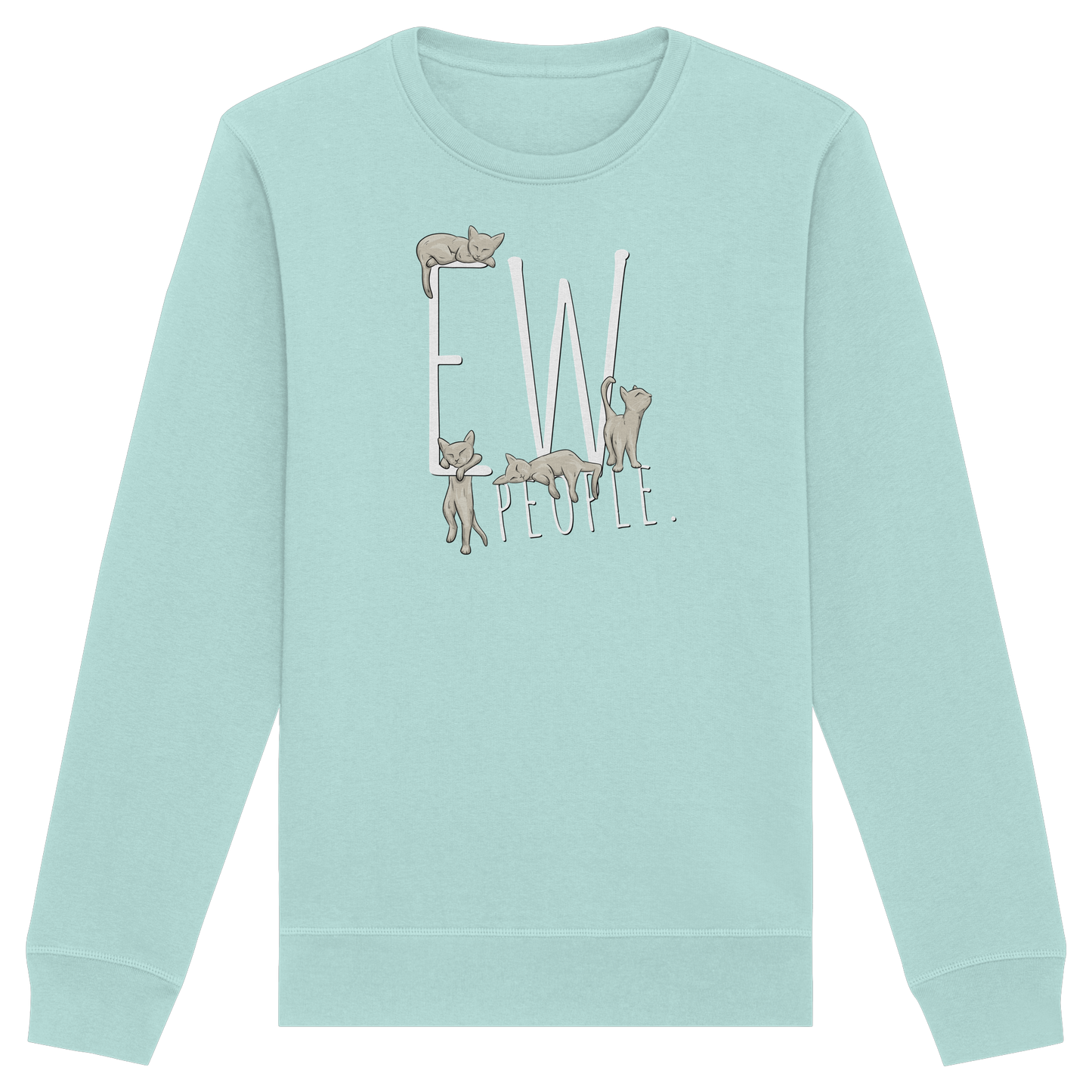 Ew, People. Sarkastische Katzen - Organic Basic Unisex Sweatshirt