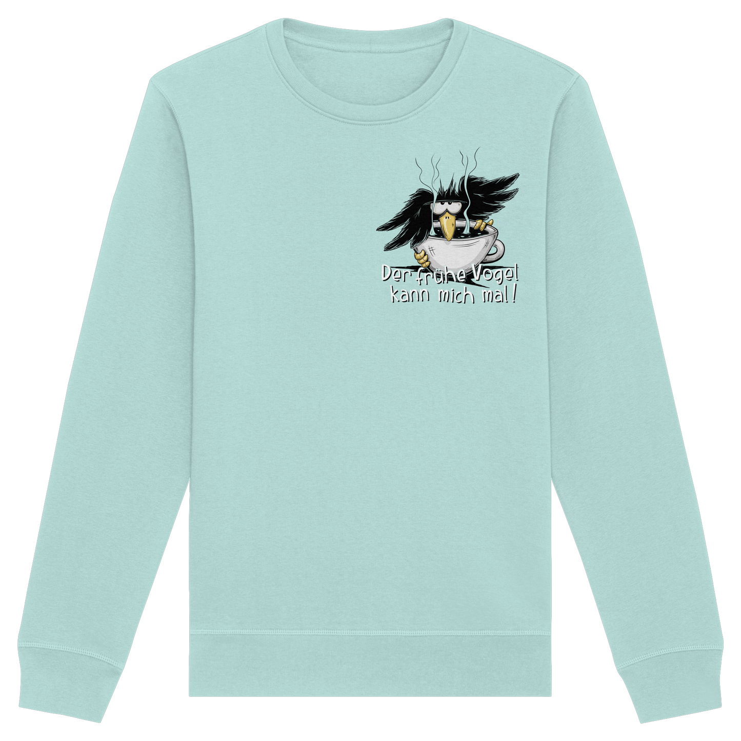 Der frühe Vogel kann mich mal | Kaffee Rabe - Organic Basic Unisex Sweatshirt