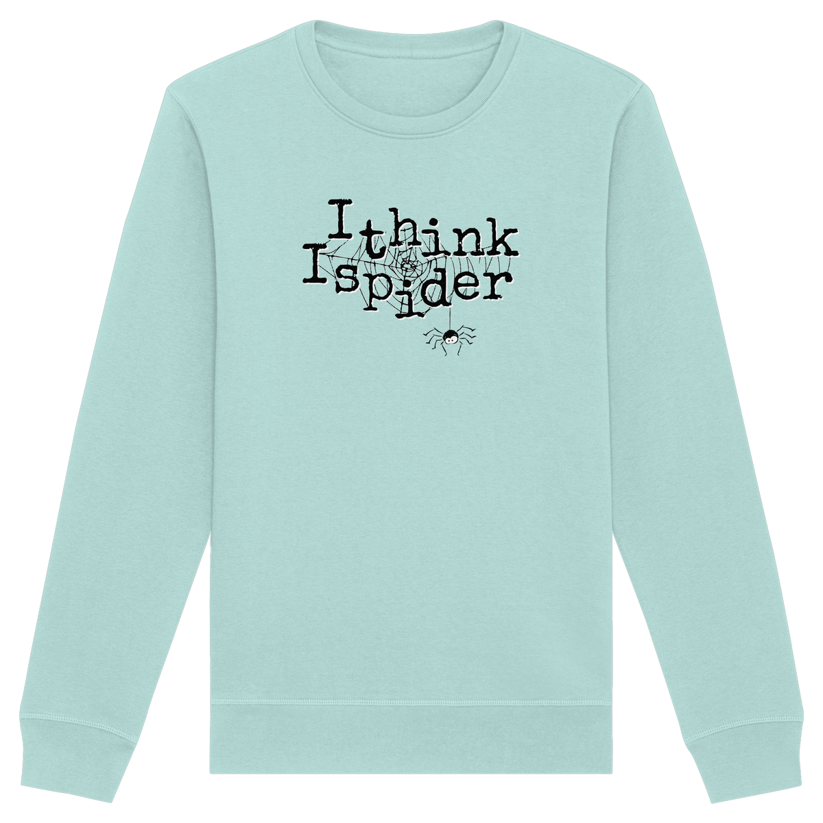 I think I spider - Spinne - Organic Basic Unisex Sweatshirt