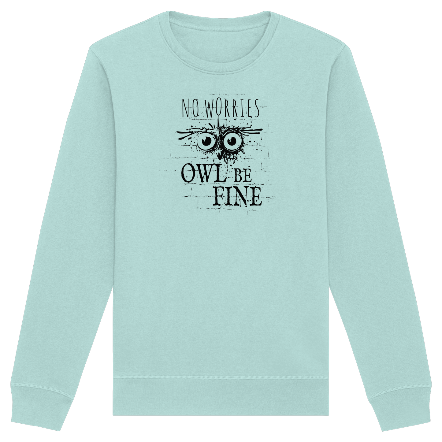 Owl Be Fine Street Art Eule - Organic Basic Unisex Sweatshirt