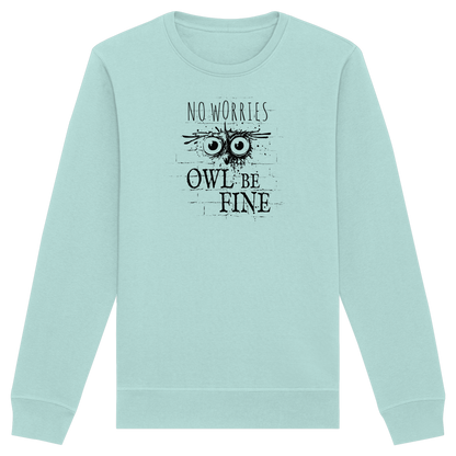 Owl Be Fine Street Art Eule - Organic Basic Unisex Sweatshirt