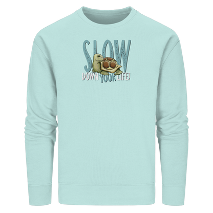 Slow Down Your Life Schildkröte - Organic Basic Unisex Sweatshirt
