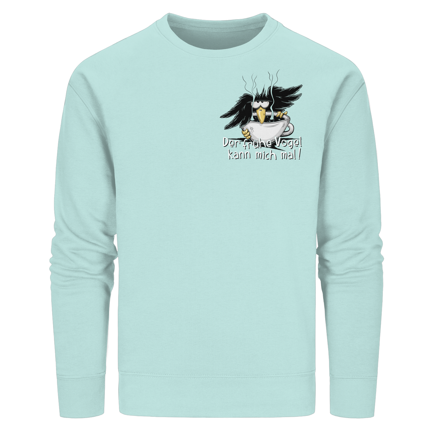 Der frühe Vogel kann mich mal | Kaffee Rabe - Organic Basic Unisex Sweatshirt