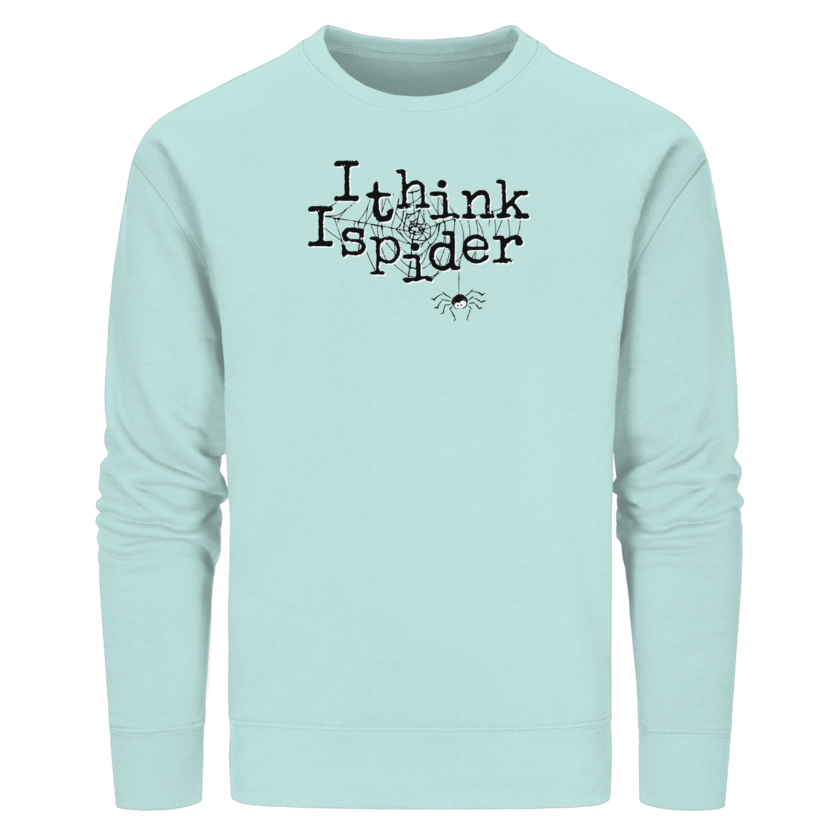 I think I spider - Spinne - Organic Basic Unisex Sweatshirt