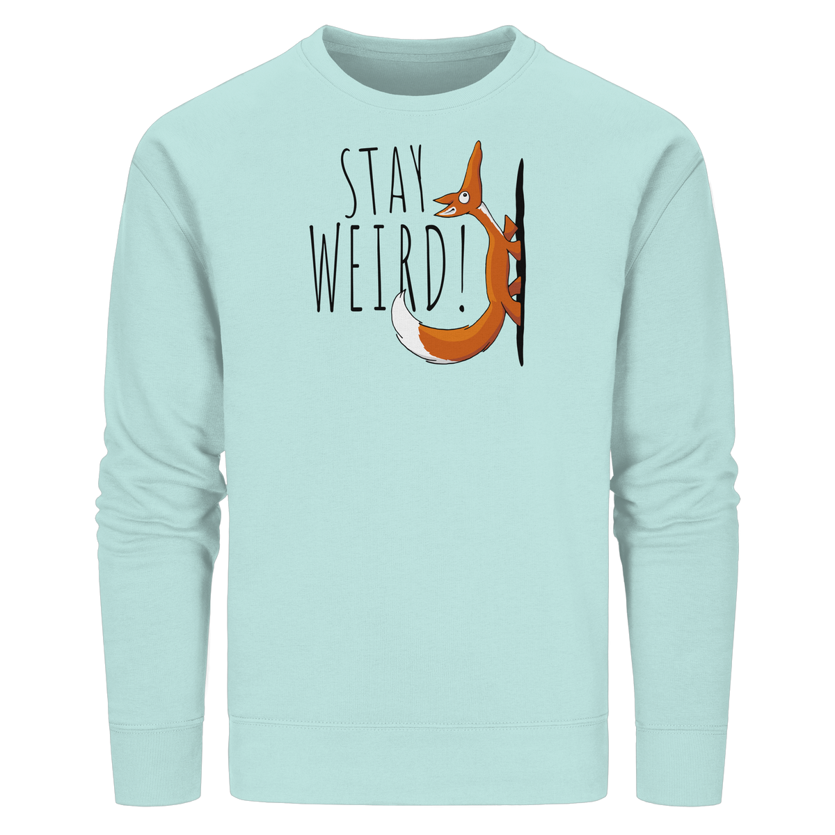 Stay Weird! Schräger Fuchs - Organic Basic Unisex Sweatshirt