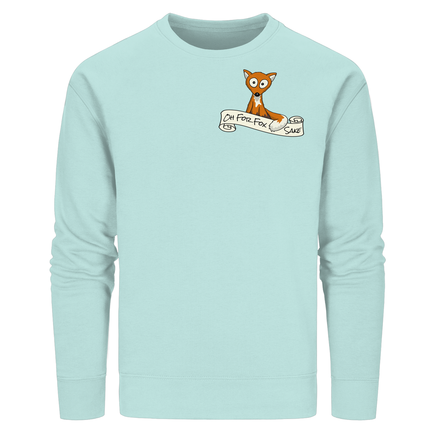 Oh For Fox Sake – Um Fuchses Willen - Organic Basic Unisex Sweatshirt