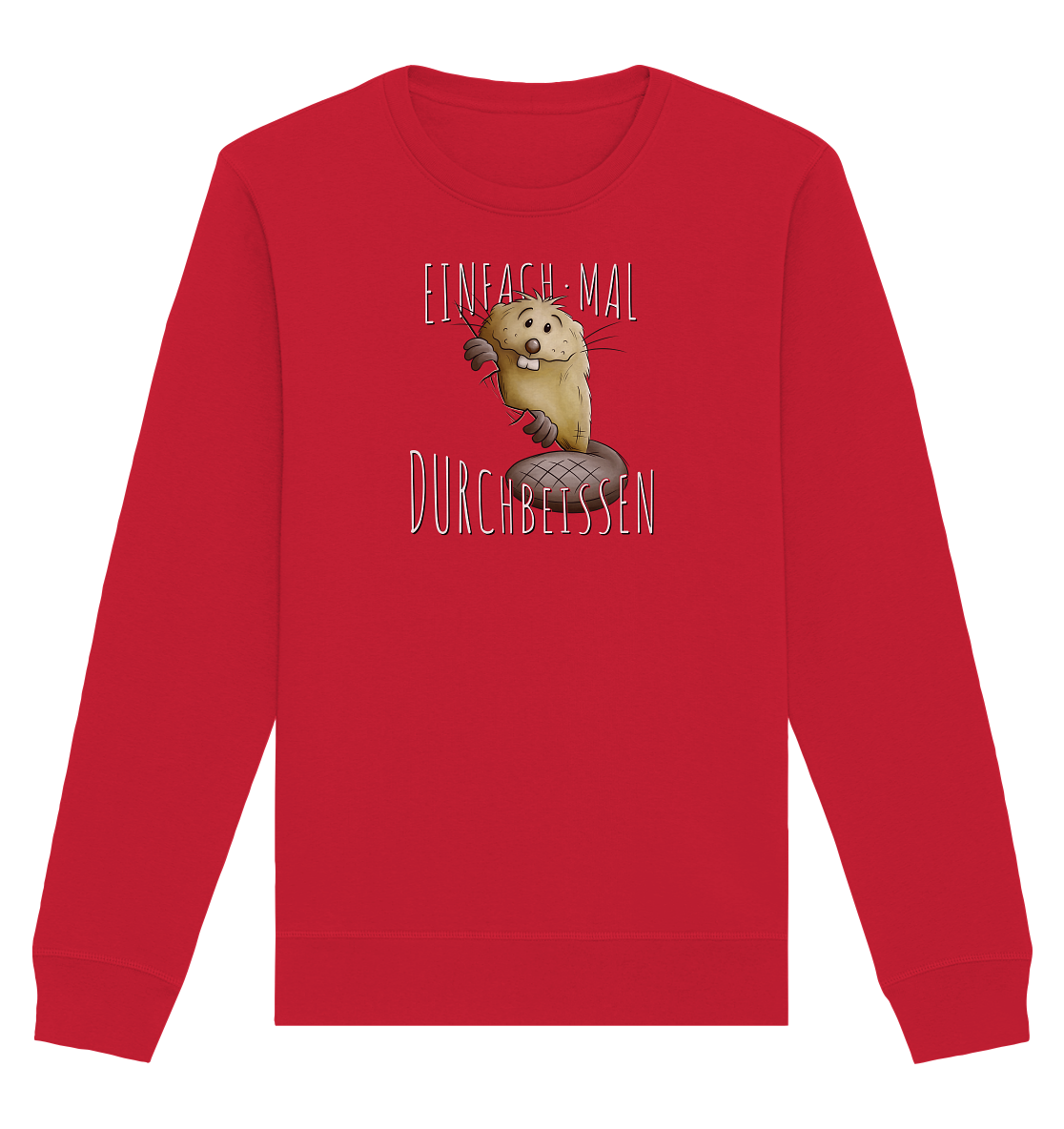 Einfach mal Durchbeissen Biber - Organic Basic Unisex Sweatshirt