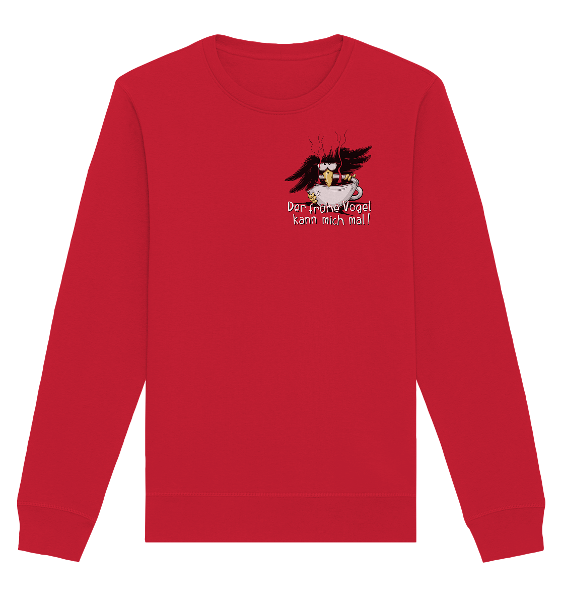 Der frühe Vogel kann mich mal | Kaffee Rabe - Organic Basic Unisex Sweatshirt