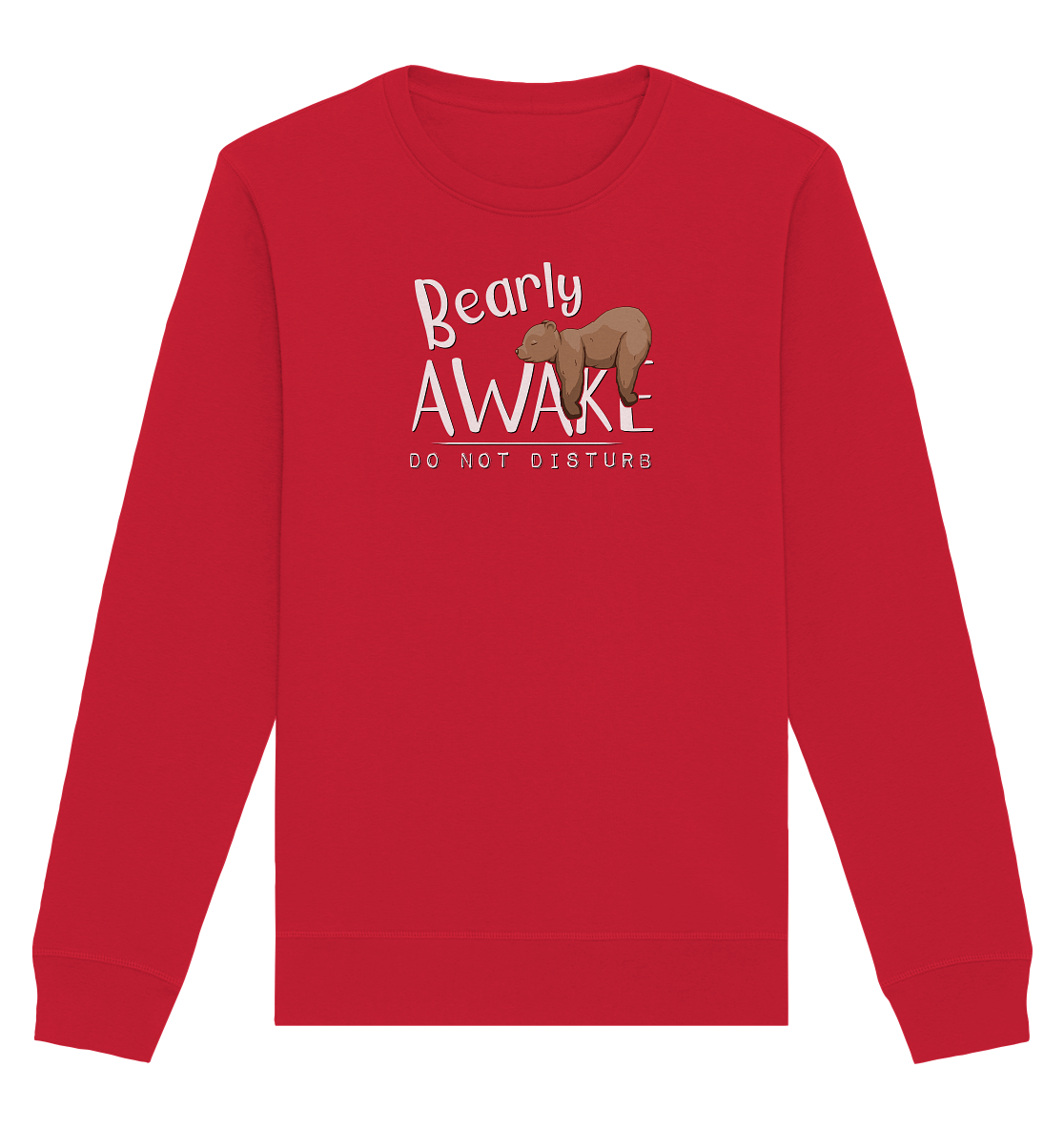 Bearly Awake Bitte nicht stören Bär - Organic Basic Unisex Sweatshirt