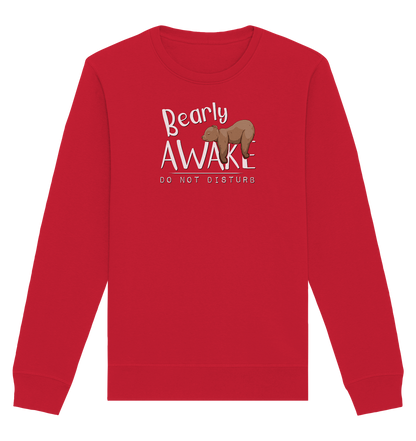 Bearly Awake Bitte nicht stören Bär - Organic Basic Unisex Sweatshirt