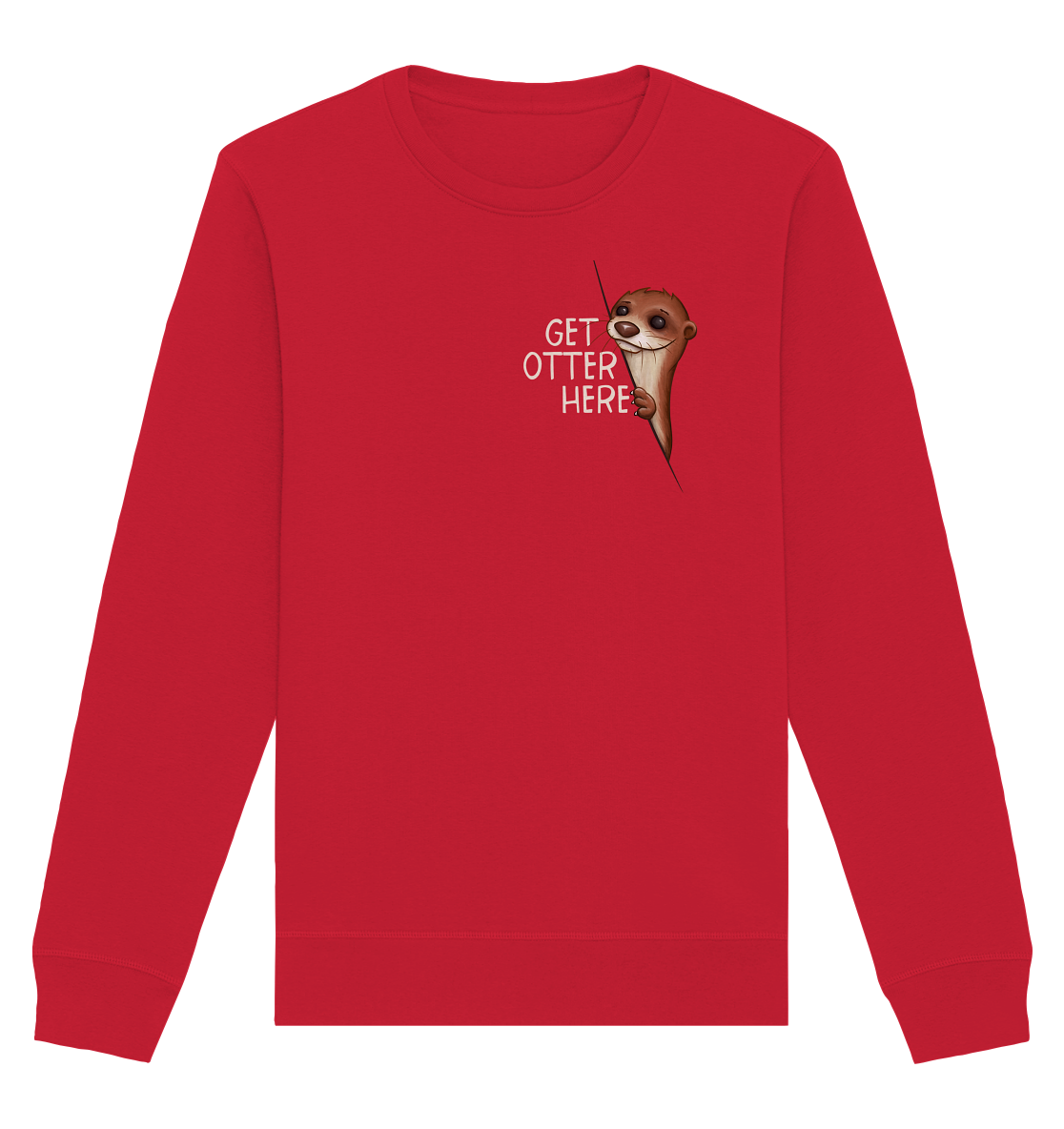 Get Otter Here | Lustiger Otter Kalauer - Organic Basic Unisex Sweatshirt