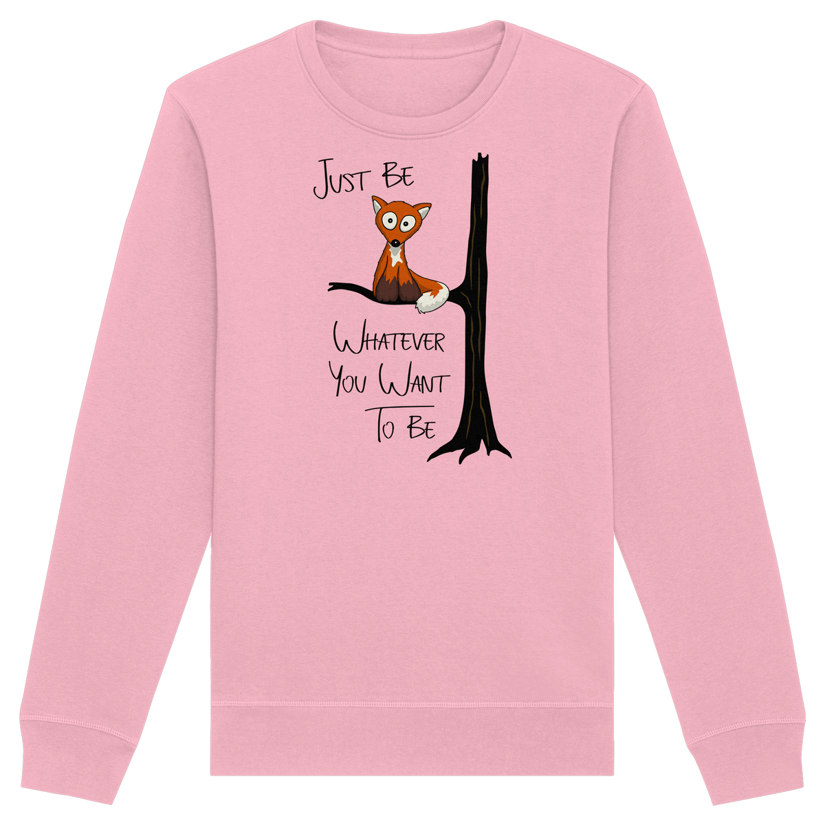 Just Be Whatever | Fuchs wie Eule - Organic Basic Unisex Sweatshirt
