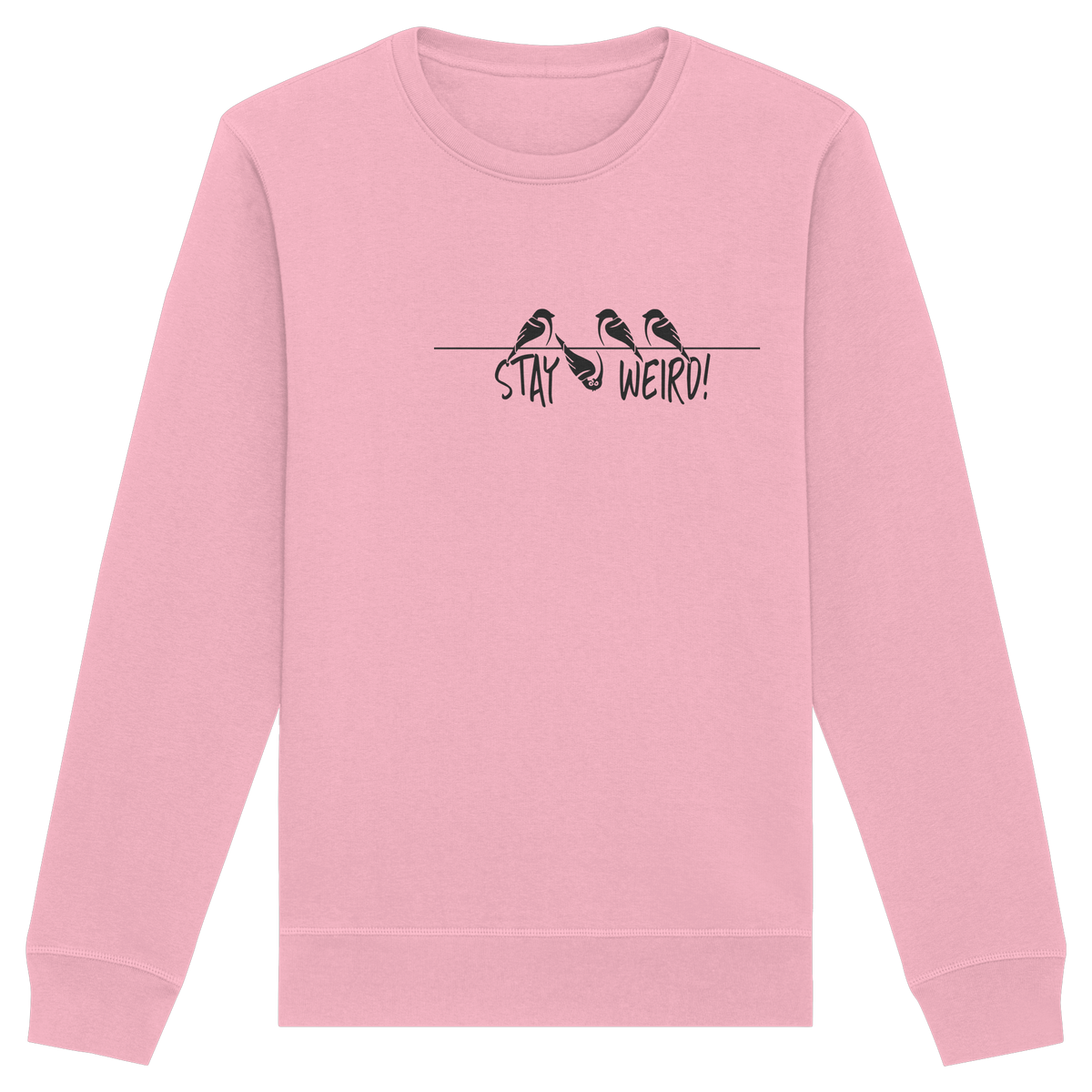 Stay Weird! Schräger Vogel Spatz - Organic Basic Unisex Sweatshirt