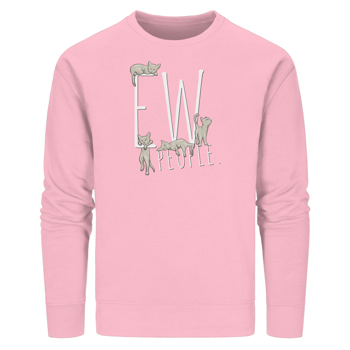 Ew, People. Sarkastische Katzen - Organic Basic Unisex Sweatshirt