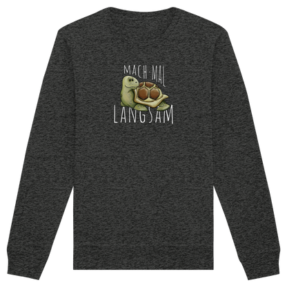 Mach mal langsam Schildkröte - Organic Basic Unisex Sweatshirt