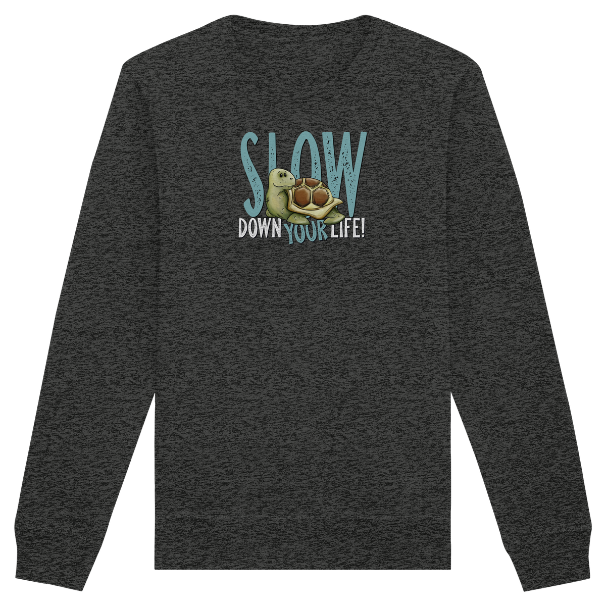 Slow Down Your Life Schildkröte - Organic Basic Unisex Sweatshirt