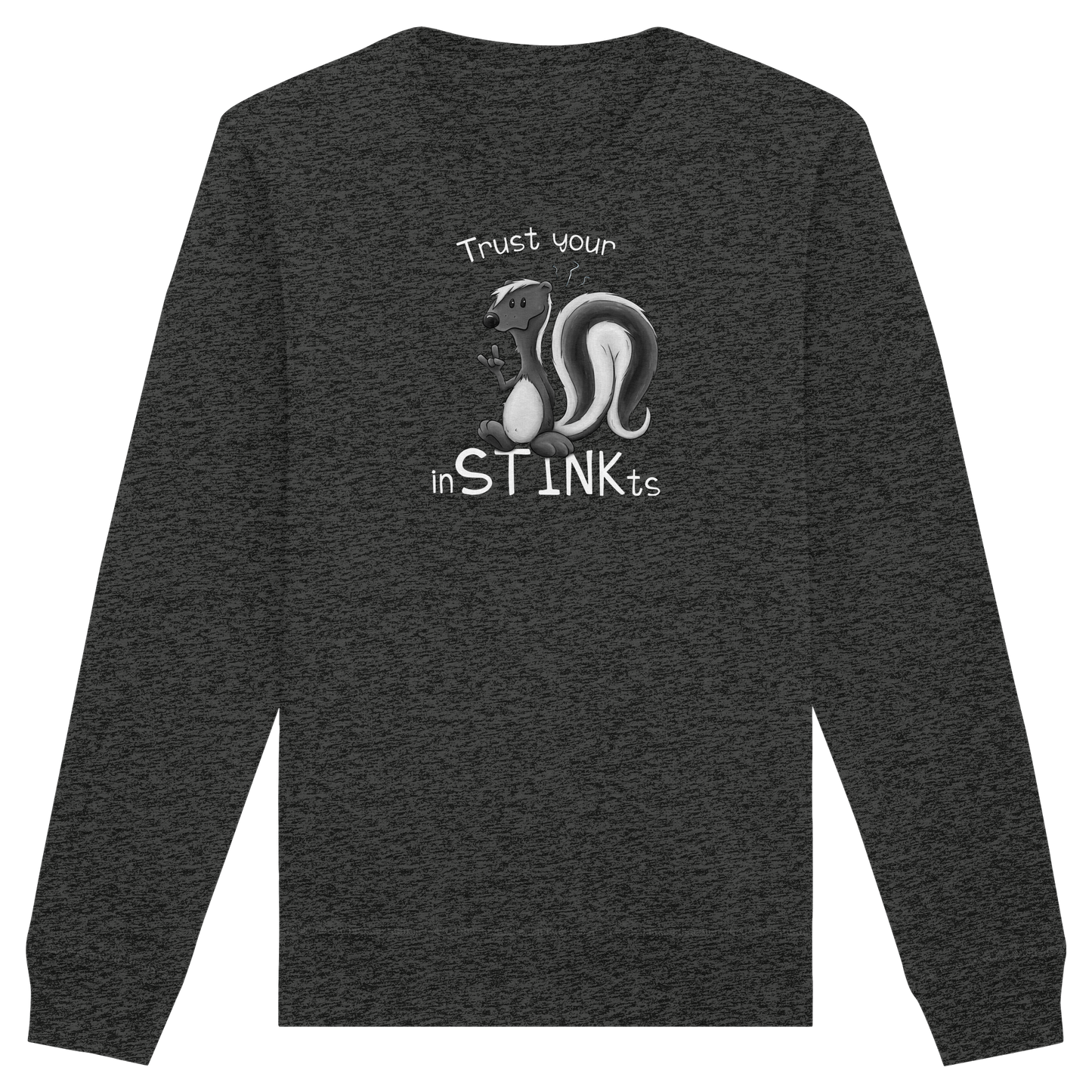 Trust Your inSTINKts Stinktier Humor - Organic Basic Unisex Sweatshirt