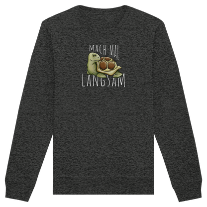 Mach mal langsam Schildkröte - Organic Basic Unisex Sweatshirt