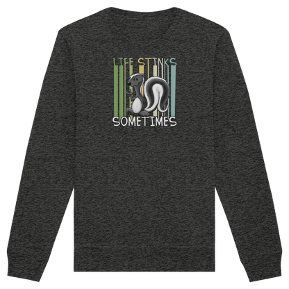Life Stinks Sometimes Stinktier Weisheit - Organic Basic Unisex Sweatshirt