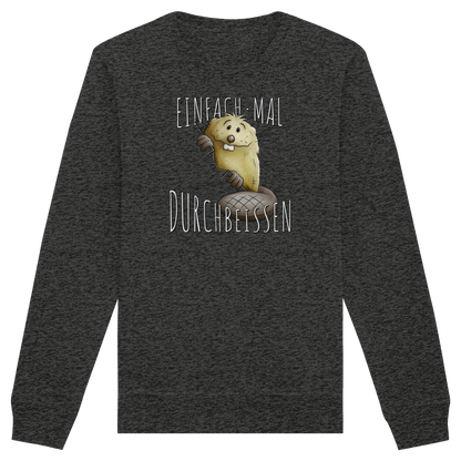 Einfach mal Durchbeissen Biber - Organic Basic Unisex Sweatshirt