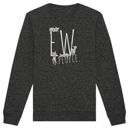 Ew, People. Sarkastische Katzen - Organic Basic Unisex Sweatshirt