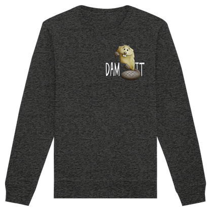 Dam It Verdammt Lustiger Biber - Organic Basic Unisex Sweatshirt