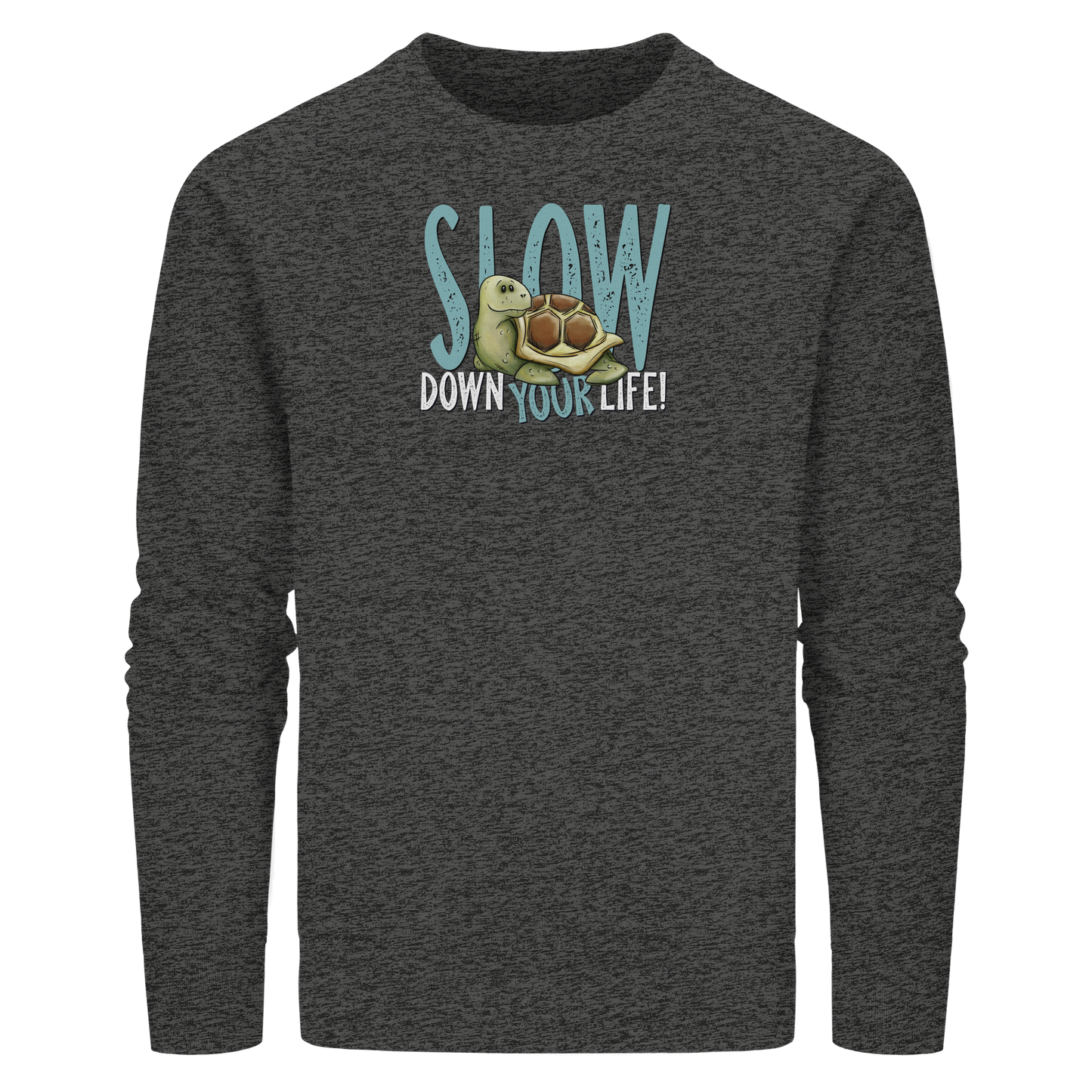 Slow Down Your Life Schildkröte - Organic Basic Unisex Sweatshirt