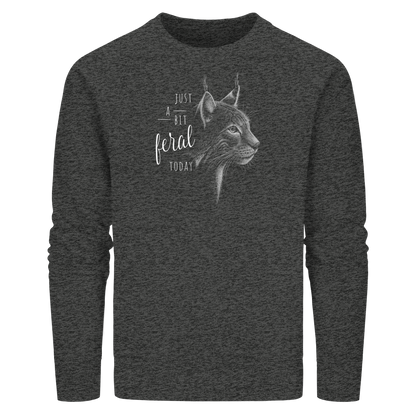 Just A Bit Feral Today! Wildkatze - Organic Basic Unisex Sweatshirt
