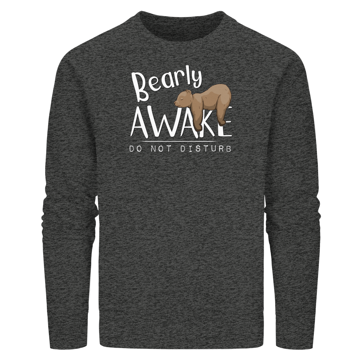 Bearly Awake Bitte nicht stören Bär - Organic Basic Unisex Sweatshirt