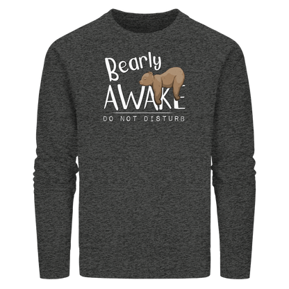 Bearly Awake Bitte nicht stören Bär - Organic Basic Unisex Sweatshirt