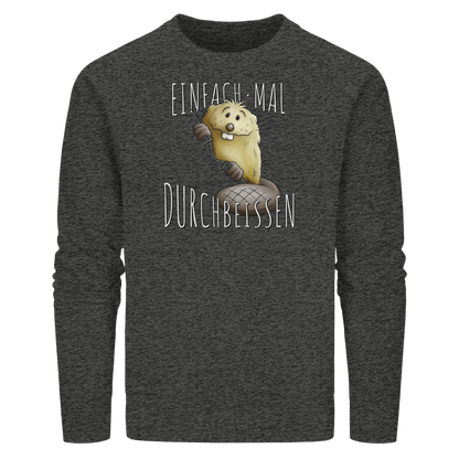 Einfach mal Durchbeissen Biber - Organic Basic Unisex Sweatshirt