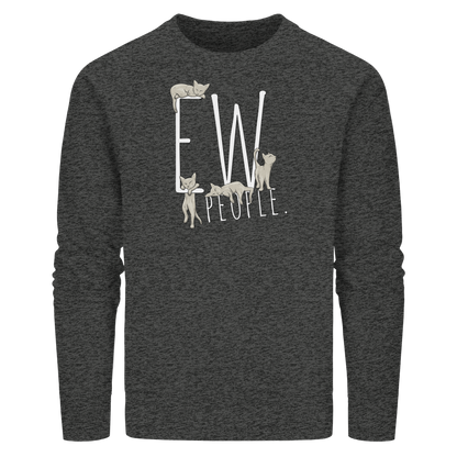 Ew, People. Sarkastische Katzen - Organic Basic Unisex Sweatshirt