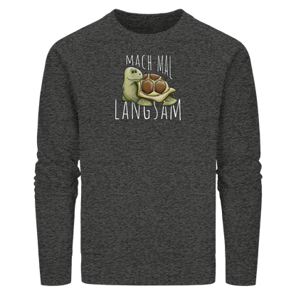 Mach mal langsam Schildkröte - Organic Basic Unisex Sweatshirt