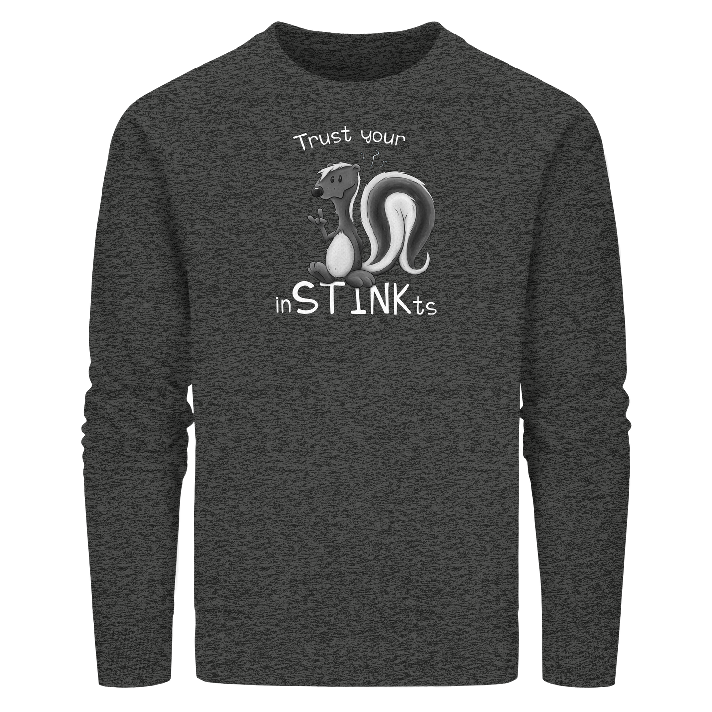 Trust Your inSTINKts Stinktier Humor - Organic Basic Unisex Sweatshirt