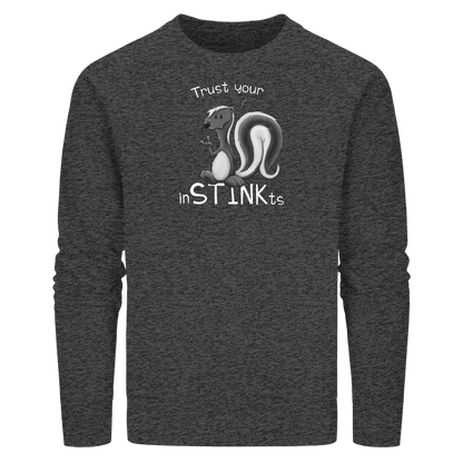 Trust Your inSTINKts Stinktier Humor - Organic Basic Unisex Sweatshirt