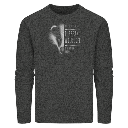 I Speak Wildlife And I Know Things! Dachs - Organic Basic Unisex Sweatshirt