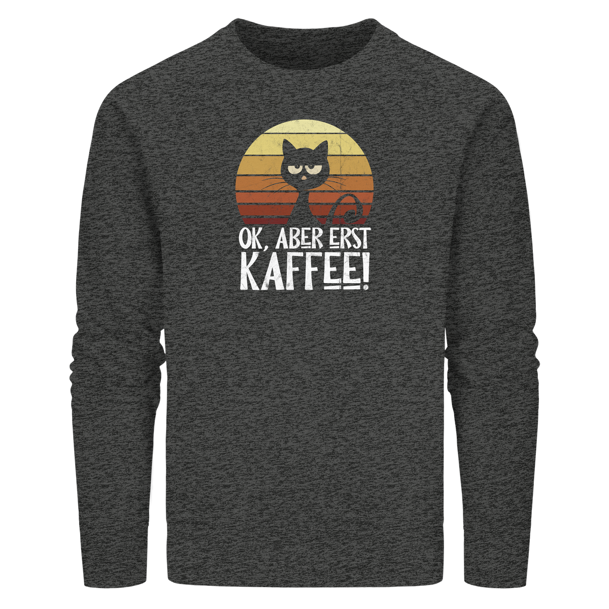 Ok, aber erst Kaffee | launische Katze - Organic Basic Unisex Sweatshirt