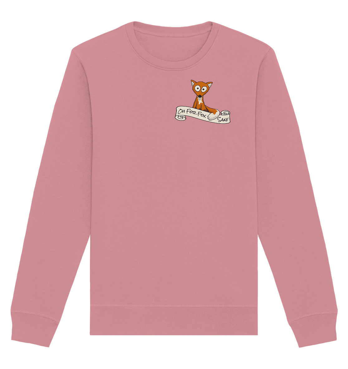 Oh For Fox Sake – Um Fuchses Willen - Organic Basic Unisex Sweatshirt