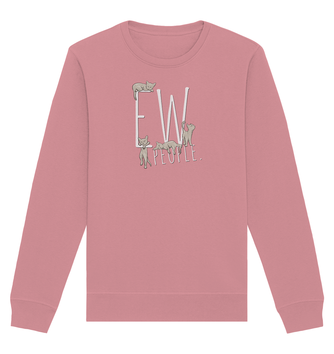 Ew, People. Sarkastische Katzen - Organic Basic Unisex Sweatshirt