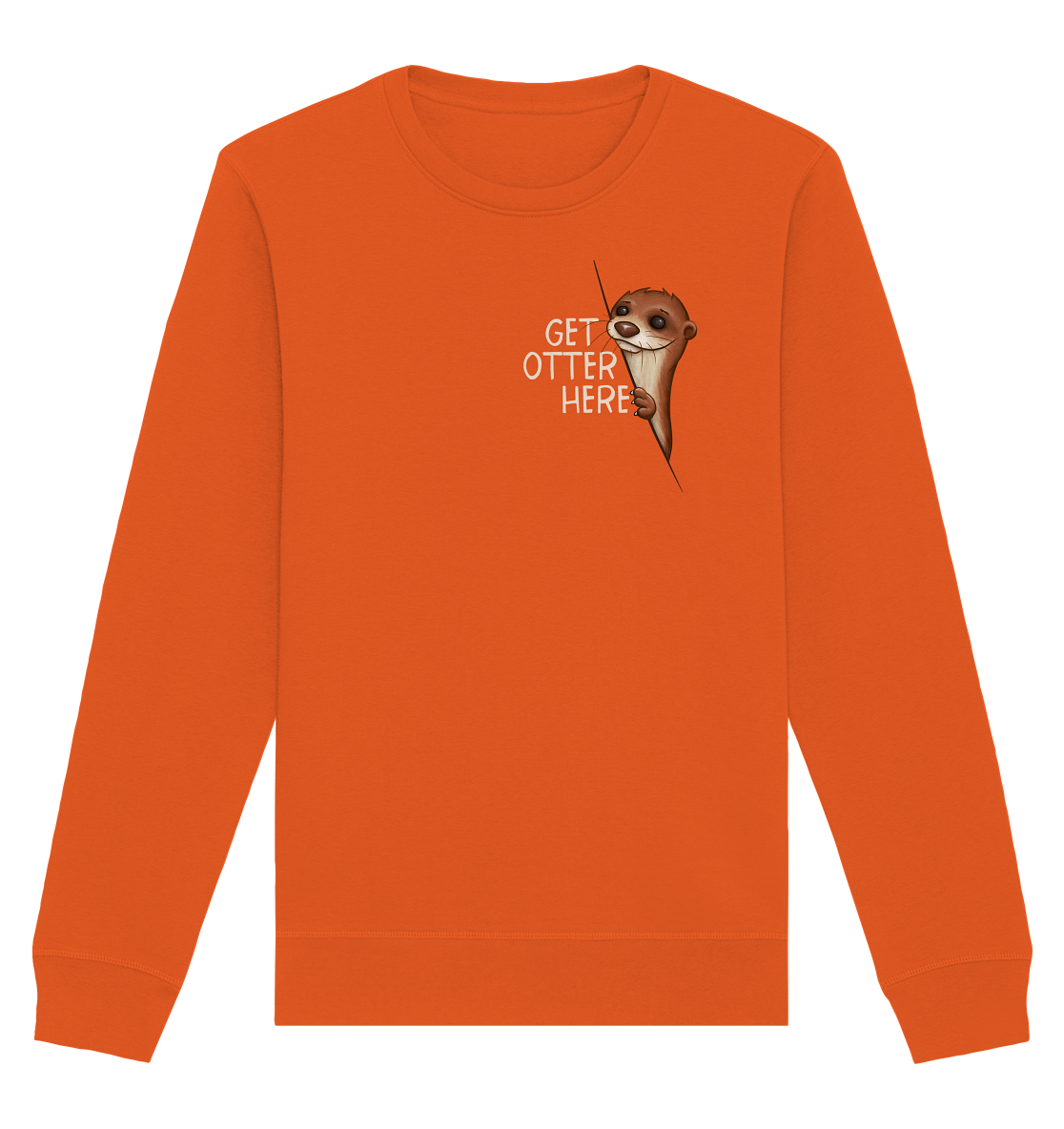 Get Otter Here | Lustiger Otter Kalauer - Organic Basic Unisex Sweatshirt