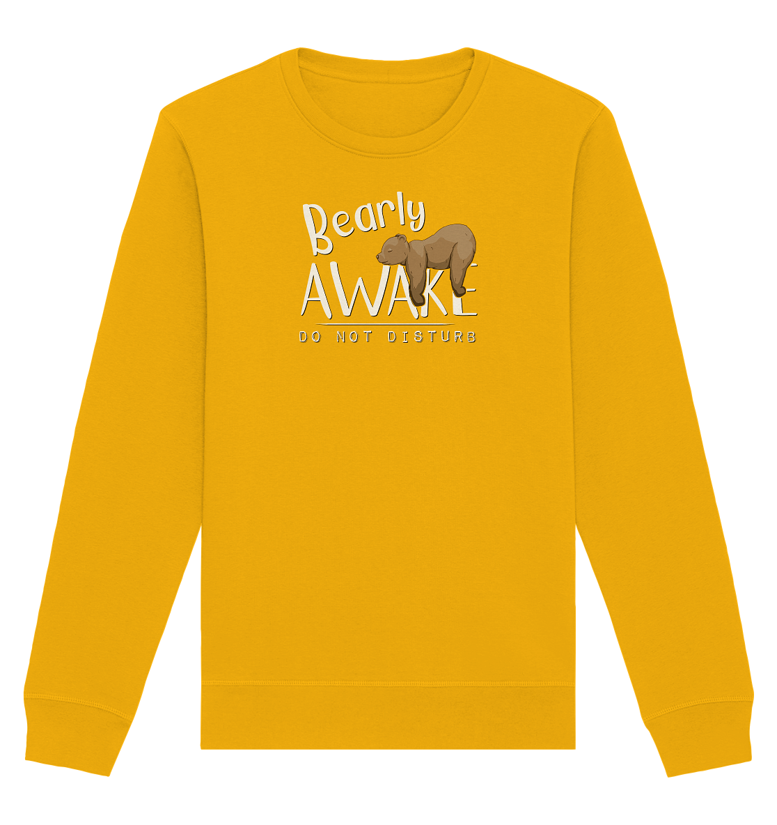 Bearly Awake Bitte nicht stören Bär - Organic Basic Unisex Sweatshirt