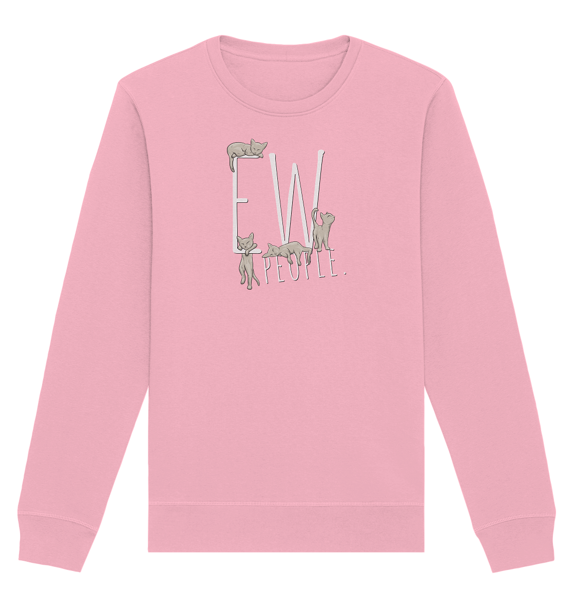 Ew, People. Sarkastische Katzen - Organic Basic Unisex Sweatshirt