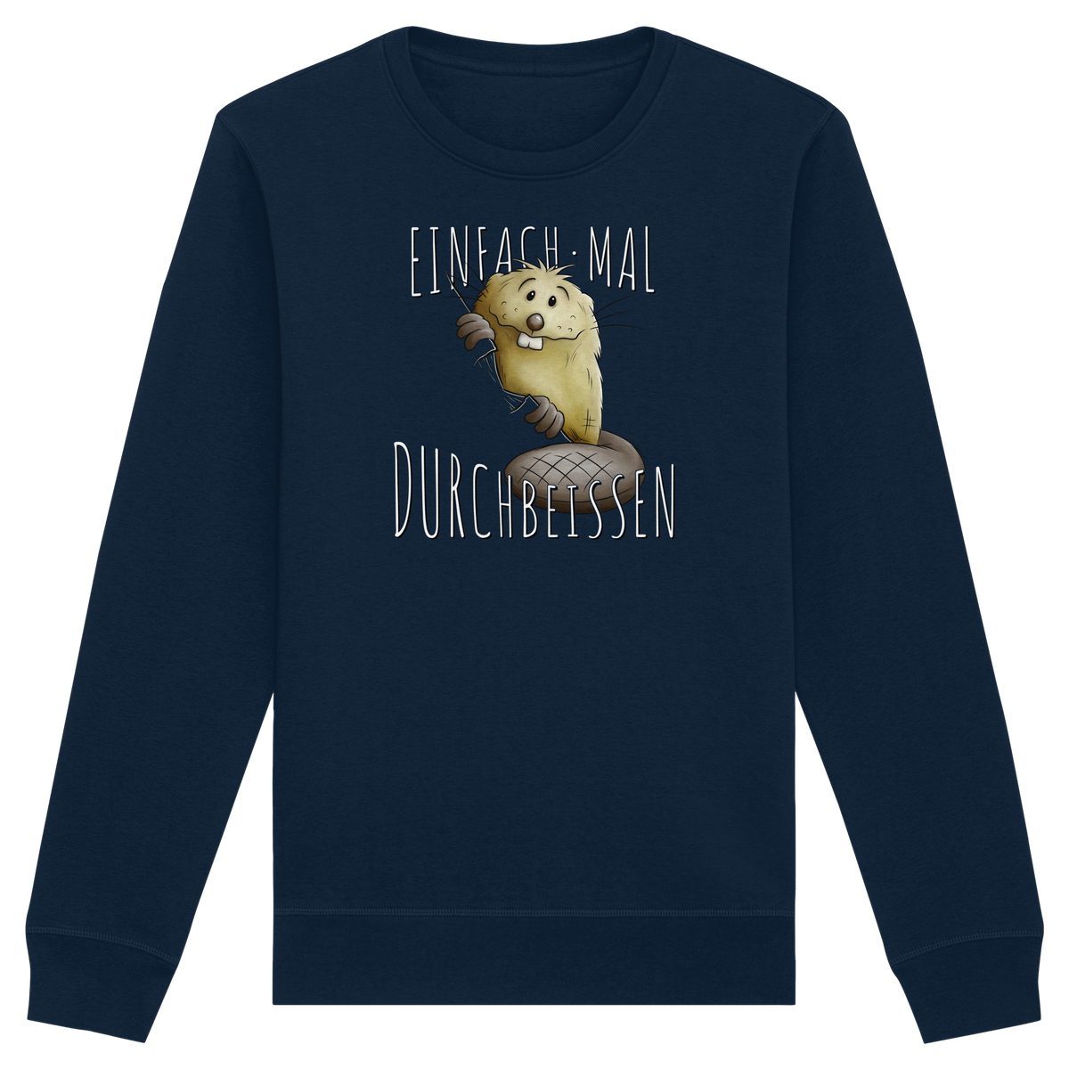 Einfach mal Durchbeissen Biber - Organic Basic Unisex Sweatshirt